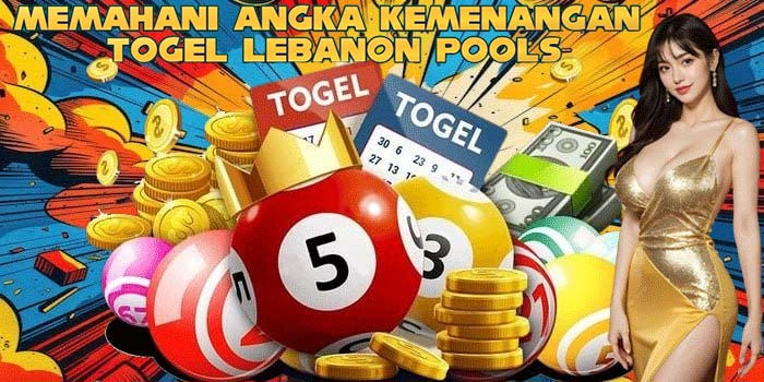 Memahani Angka Kemenangan Togel Lebanon Pools